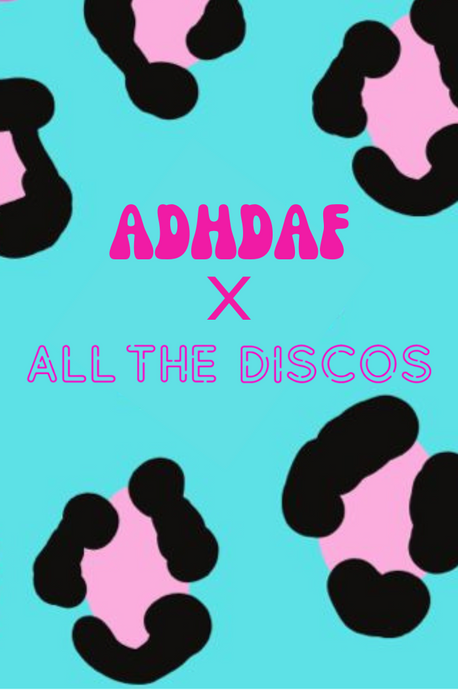 All The Discos X ADHDAF